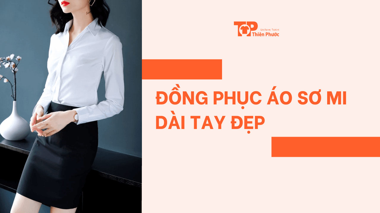 Áo sơ mi dài tay là trang phục lý tưởng cho môi trường công sở chuyên nghiệp.