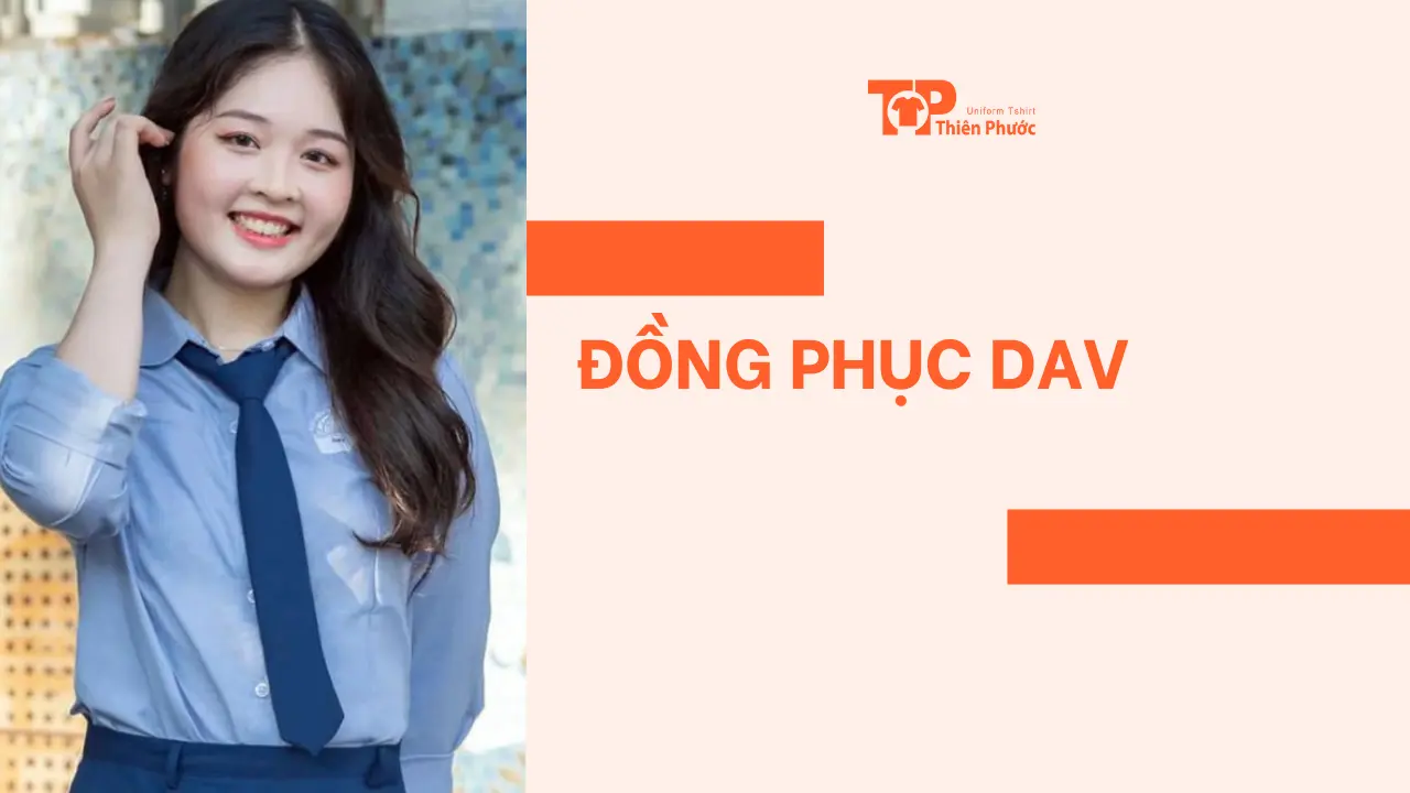 Tổng hợp các mẫu đồng phục DAV đẹp, đa dạng cho mọi tổ chức.